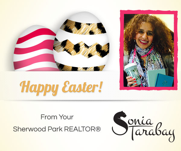 Happy Easter from Sherwood Park REALTOR Sonia Tarabay!